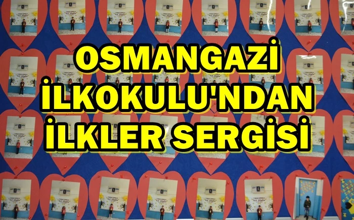Sancaktepe Osmangazi İlkokulu’ndan ilkler sergisi