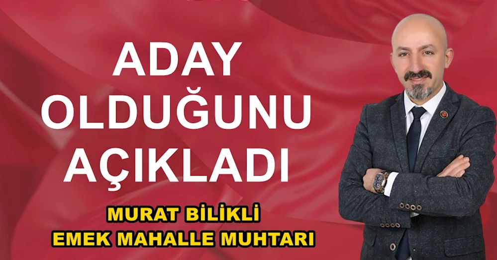 Sancaktepe Emek Mahallesi Muhtar adayı olduğunu açıkladı.