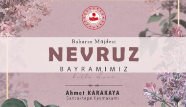 Sancaktepe Kaymakamı Ahmet Karakaya’nın Nevruz Bayramı Kutlama Mesajı Sancaktepe Kaymakamı Ahmet Karakaya’nın Nevruz Bayramı Kutlama Mesajı