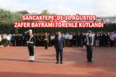 30 Ağustos Zafer Bayramı’nın 100. Yılı Sancaktepe’de Törenle Kutlandı