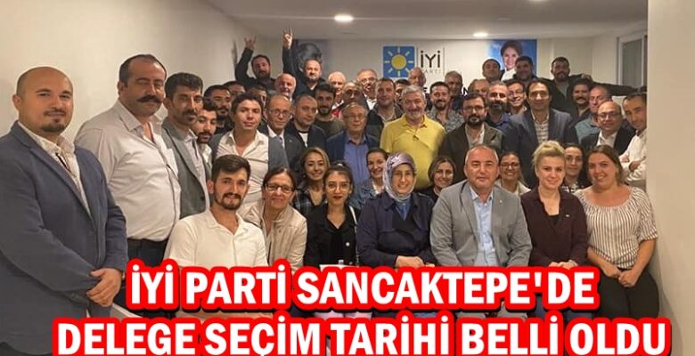 İYİ Parti Sancaktepe’de  delege seçim tarihi belli oldu