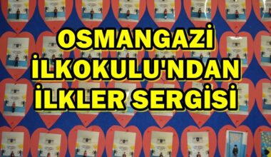 Sancaktepe Osmangazi İlkokulu’ndan ilkler sergisi