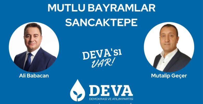 DEVA Partisi Sancaktepe İlçe Başkanı Mutalip Geçer’in Kurban Bayramı mesajı