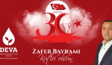 DEVA PARTİSİ SANCAKTEPE İLÇE BAŞKANI MUTALİP GEÇER’İN 30 AĞUSTOS ZAFER BAYRAMI MESAJI